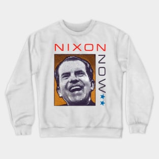 1972 Nixon Now Crewneck Sweatshirt